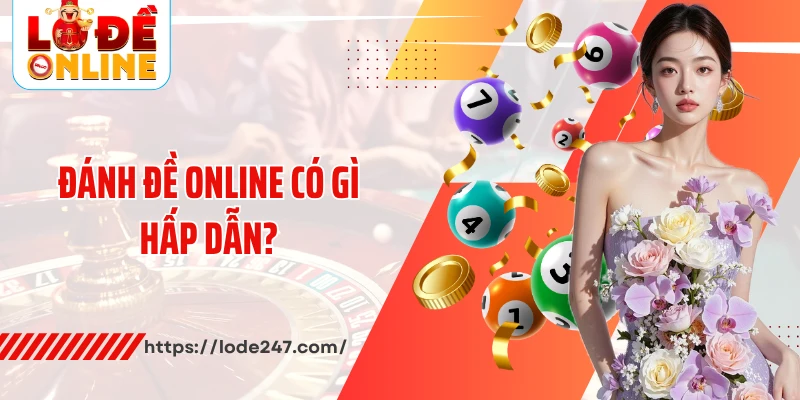 Đánh đề online có gì hấp dẫn?